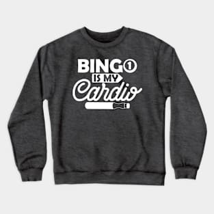 Bingo Is My Cardio Bingo Lover Crewneck Sweatshirt